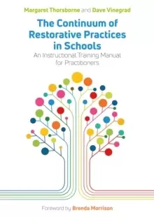 Image of The Continuum of Restorative Practices in Schools : An Instructional Training Manual for Practitioners