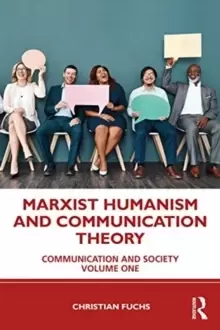 Image of Marxist Humanism and Communication Theory : Media, Communication and Society Volume One