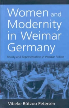 Image of Women and Modernity in Weimar Germany by Vibeke Rtzou Petersen Hardback