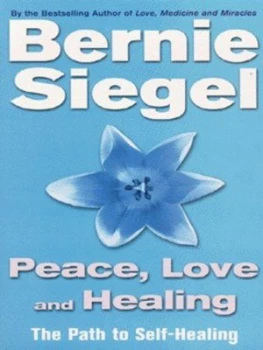 Image of Peace Love and Healing by Dr Bernie Siegel Book
