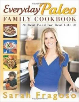 Image of Everyday Paleo Family Cookbook by Sarah Fragoso Book