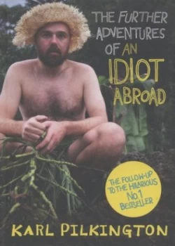 Image of The Further Adventures of an Idiot Abroad by Karl Pilkington Hardback