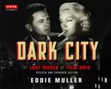 image of Dark City : The Lost World of Film Noir (Revised and Expanded Edition)