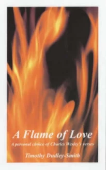 Image of A Flame of Love by Charles Wesley and Timothy Dudley-Smith Book