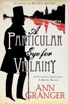 Image of A Particular Eye for Villainy (Inspector Ben Ross Mystery 4) : A gripping Victorian mystery of secrets, murder and family ties