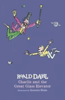 Image of Charlie and the Great Glass Elevator by Roald Dahl Hardback