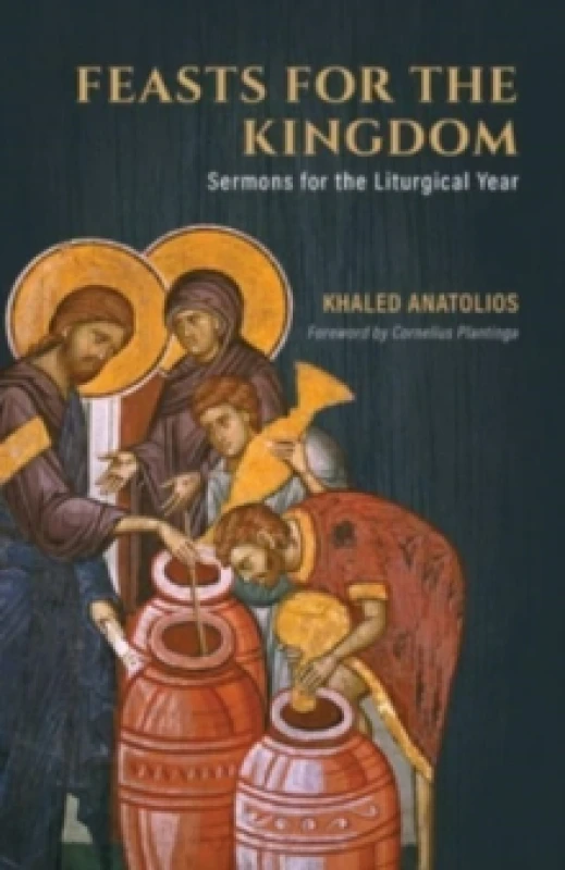 Image of Feasts for the Kingdom. Paperback. By Khaled Anatolios Books