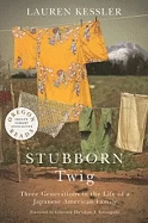 Image of stubborn twig three generations in the life of a japanese american family