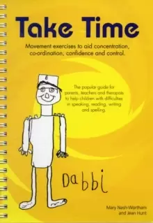 Image of Take Time: Movement Exercises for Parents, Teachers and Therapists of Children with Difficulties in Speaking, Reading, Writing and Spelling