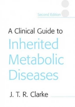 Image of A Clinical Guide to Inherited Metabolic Diseases by Joe T. R. Clarke Paperback
