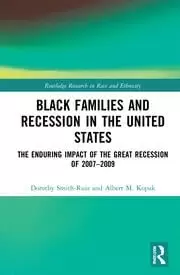 Image of Black Families and Recession in the United States The Enduring Impact of the Great Recession of 2007-2009