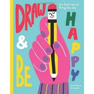 Image of Draw & Be Happy Art Exercises to Bring You Joy Paperback / softback 2018