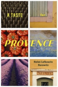 Image of A Taste for Provence by Helen Lefkowitz Horowitz Hardback