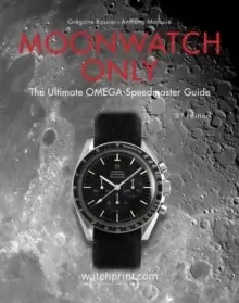 Image of Moonwatch Only : The Ultimate OMEGA Speedmaster Guide