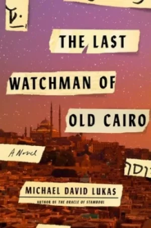 Image of The last watchman of Old Cairo by Michael David Lukas