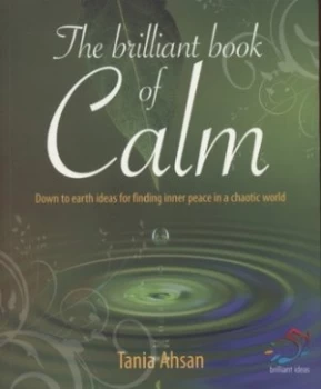 Image of The Brilliant Book of Calm by Tania Ahsan Book
