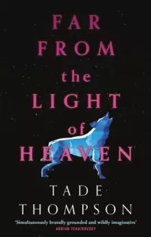 Image of Far from the Light of Heaven : A triumphant return to science fiction from the Arthur C. Clarke Award-winning author