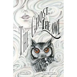 Image of The Ghost, The Owl Hardcover
