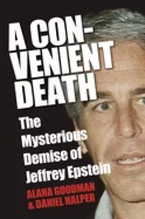 Image of convenient death the mysterious demise of jeffrey epstein goodman alana and