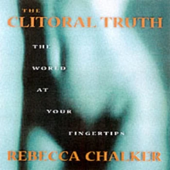 Image of The Clitoral Truth by Rebecca Chalker Paperback