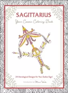 Image of Sagittarius: Your Cosmic Coloring Book : 24 Astrological Designs for Your Zodiac Sign!
