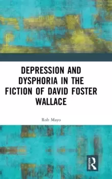 Image of Depression and Dysphoria in the Fiction of David Foster Wallace