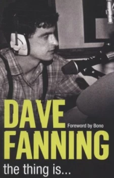 Image of The Thing Is-- by Dave Fanning Paperback