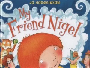 Image of My Friend Nigel by Jo Hodgkinson Hardback