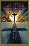 Image of shadow of his wings the true story of fr gereon goldmann ofm