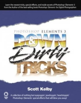 Image of Photoshop Elements 3 down and Dirty Tricks by Scott Kelby Book