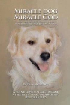 Image of Miracle Dog Miracle God by John Mccreedy Paperback