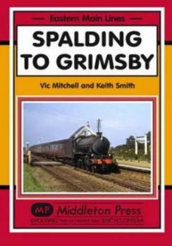 Image of Spalding to Grimsby by Vic Mitchell Hardback