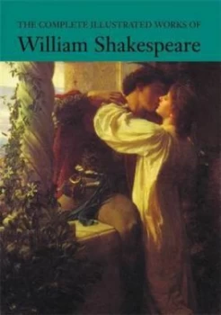 Image of The Complete Illustrated Works of William Shakespeare by William Shakespeare Hardback
