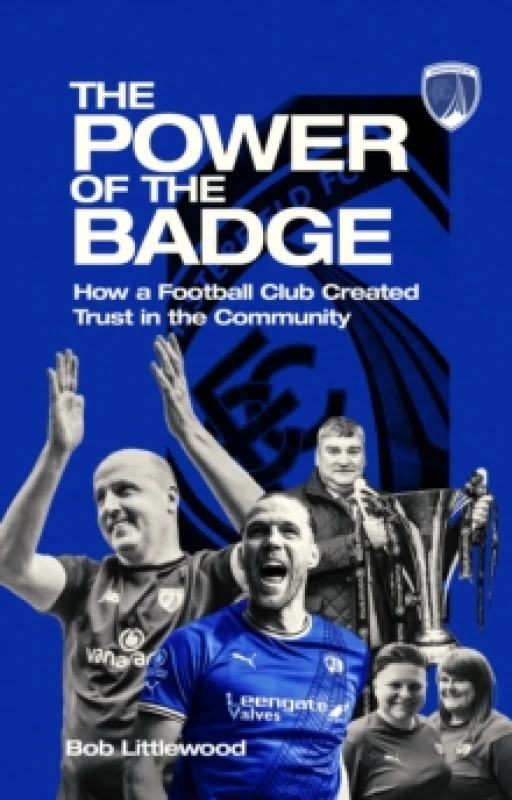 Image of The Power of the Badge : How a Football Club Created Trust in the Community Paperback / softback