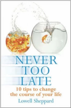Image of Never too late by Lowell Sheppard