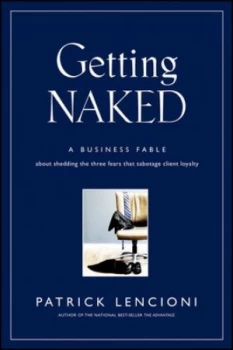 Image of Getting Naked by Patrick M. Lencioni Hardback