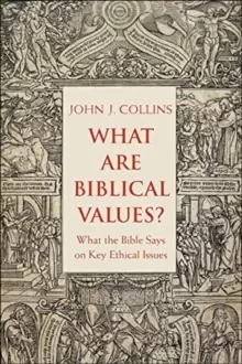 Image of What Are Biblical Values? What the Bible Says on Key Ethical Issues