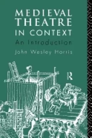 Image of medieval theatre in context an introduction
