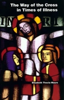 Image of The Way of the Cross in Times of Illness by Elizabeth Thecla Mauro Book
