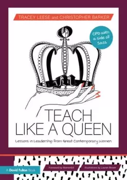 Image of Teach Like a Queen Lessons in Leadership from Great Contemporary Women