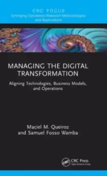 Image of Managing the Digital Transformation : Aligning Technologies, Business Models, and Operations