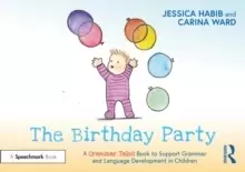 Image of The Birthday Party: A Grammar Tales Book to Support Grammar and Language Development in Children : A Grammar Tales Book to Support Grammar and Languag