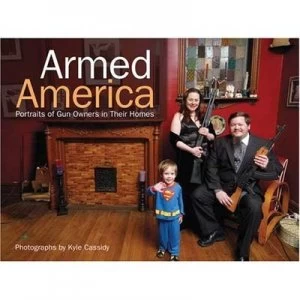 Image of Armed America by Kyle Cassidy Hardback