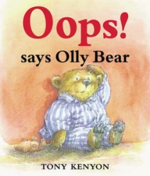 Image of Oops Says Olly Bear by Tony Kenyon Paperback