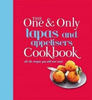 Image of The One and Only Tapas and Appetisers Cookbook by Fay Evans Hardback