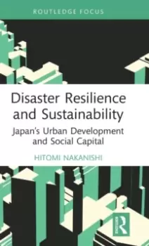 Image of Disaster Resilience and Sustainability : Japans Urban Development and Social Capital