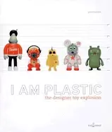 Image of i am plastic the designer toy explosion