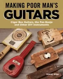 Image of Making Poor Mans Guitars : Cigar Box Guitars and Other DIY Instruments