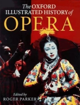 Image of The Oxford Illustrated History of Opera by Roger Parker Book