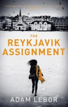 Image of The Reykjavik Assignment by Adam Lebor Book